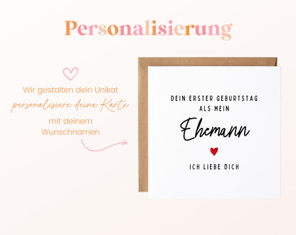 Geburtstagskarte Ehemann – Dein erster Geburtstag als mein Ehemann – Hinweis zur Personalisierung mit Wunschname