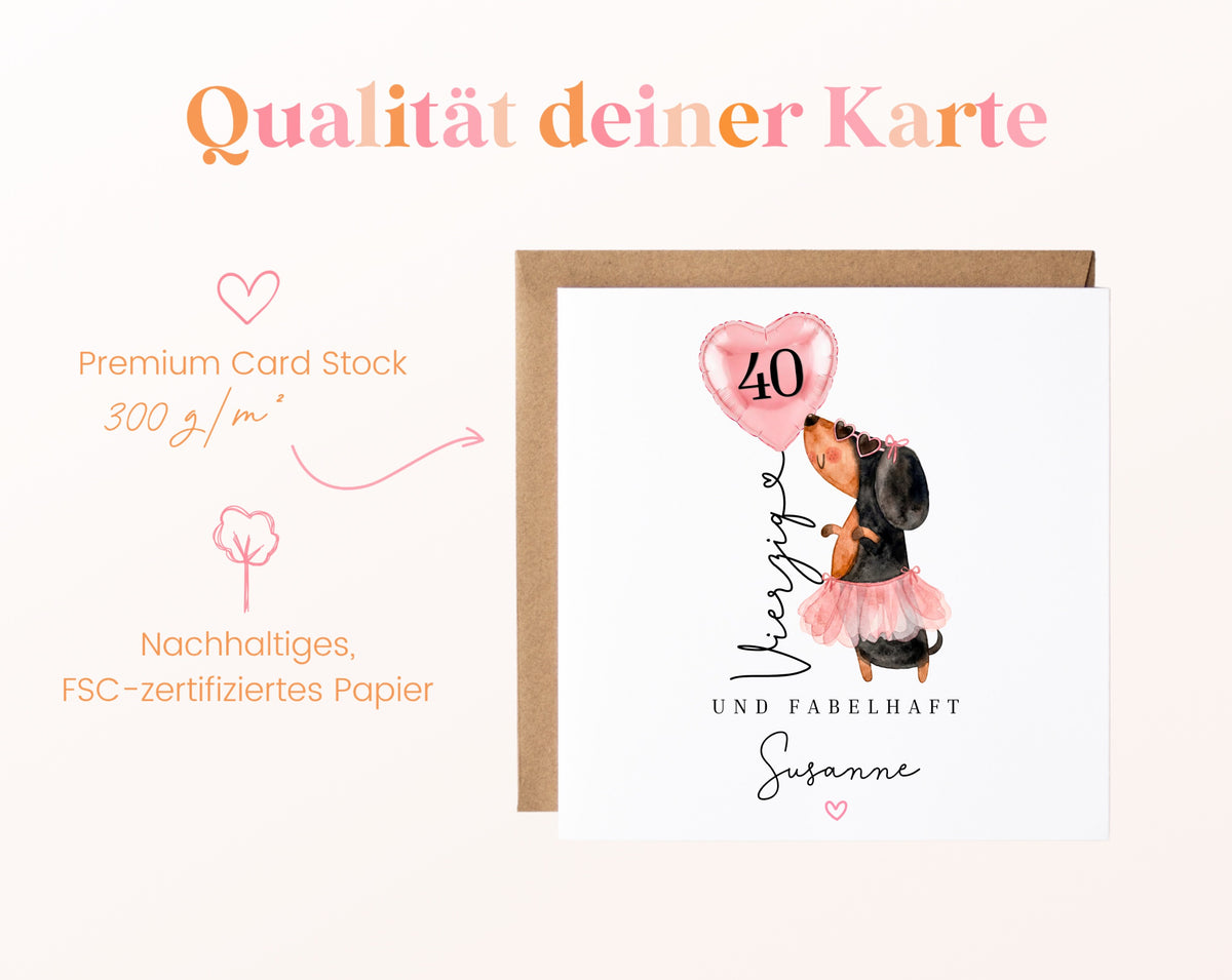 Personalisierte Geburtstagskarte zum 40. – Dackel und Herzballon – 300 g/m² Papier und FSC-Zertifizierung