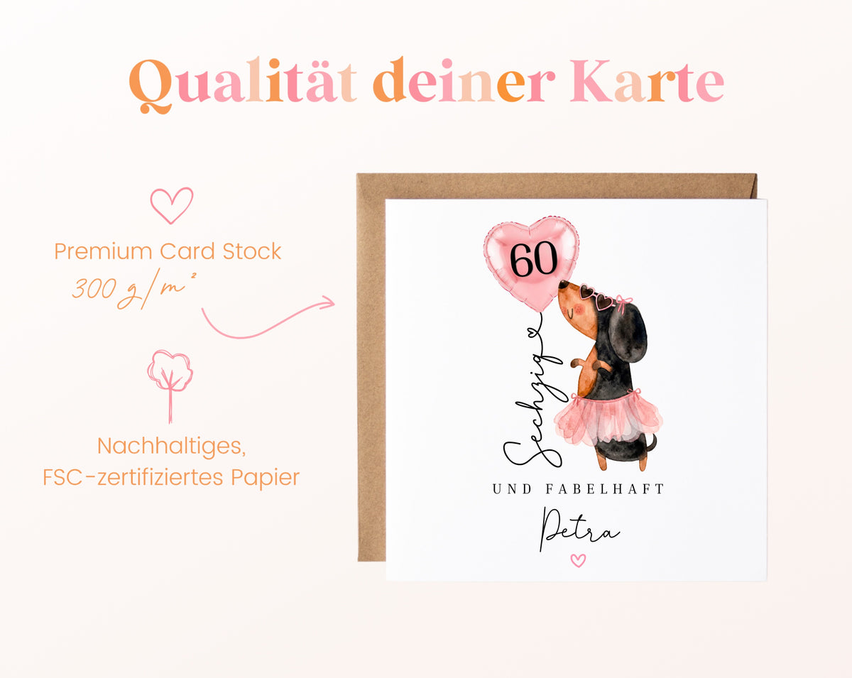 Personalisierte Geburtstagskarte zum 60. – Dackel und Herzballon – 300 g/m² Papier und FSC-Zertifizierung
