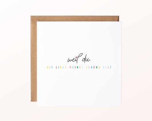 Liebeskarte „Weil Du die Liebe meines Lebens bist“ – Karte mit Motiv und Umschlag