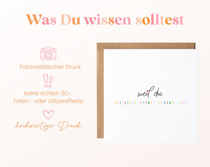Liebeskarte „Weil Du die Liebe meines Lebens bist“ – Wissenswertes zur Karte