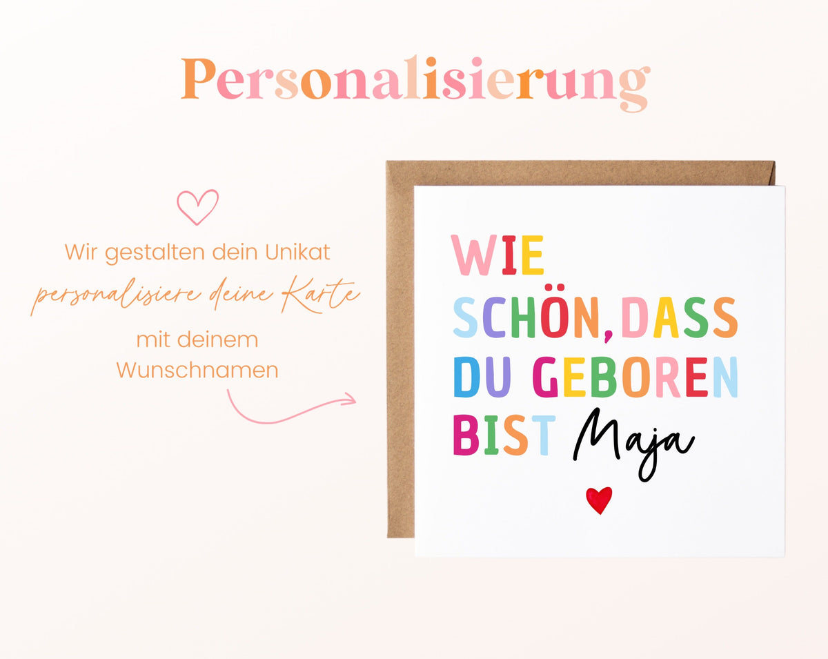 Geburtskarte „Wie schön, dass du geboren bist“ – bunt – 08 perso ein wunschname