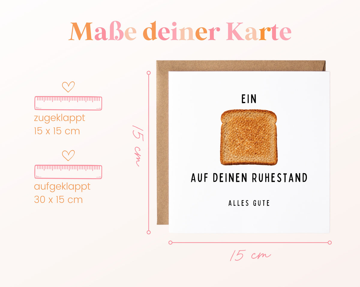 Ruhestandskarte Ein Toast auf deinen Ruhestand – Toastbrot – Maße der Klappkarte